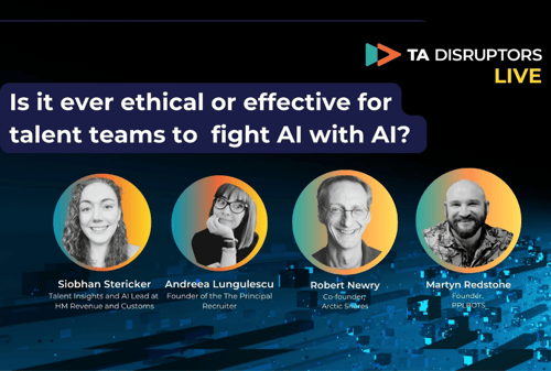 EVENT: Is it ever ethical or effective for talent teams to fight AI with AI?